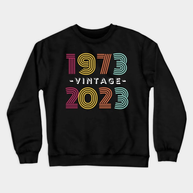 1973 Vintage 2023, 50th Birthday Anniversary, Colorful Retro Crewneck Sweatshirt by docferds